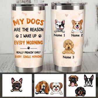 Personalized Dog Reason I Wake Up Steel Tumbler TID - Thegiftio UK