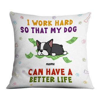 Personalized Dog Mom Dad Gifts, I Work Hard So My Dog Can Have Nice Things Pillow - Thegiftio