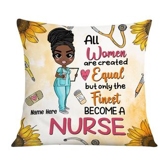 Personalized Gift for Nurse, Holiday Gift All Women Are Created Equal But Only The Finest Become A Nurse Pillow  - Thegiftio UK