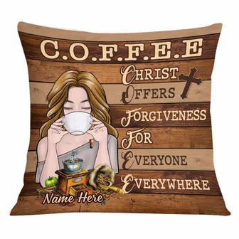 Personalized Coffeeholic, Coffee Lovers Gifts, Coffee Jesus Girl Pillow, Coffee Christ Offers Forgiveness For Everyone Everywhere - Thegiftio
