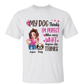 Sassy Woman My Dogs Think I’m Perfect Custom T-Shirt - Gift - Thegiftio UK