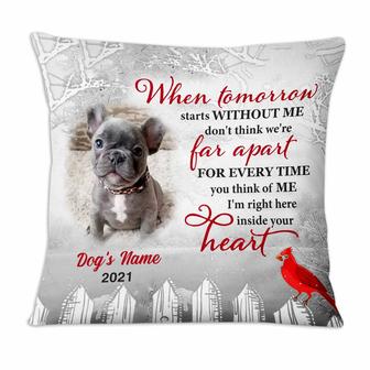 Personalized Dog Memo Photo When Tomorrow Starts Without Me Pillow - Thegiftio UK