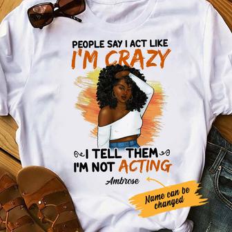 Personalized I Am Not Acting BWA T Shirt - Thegiftio UK