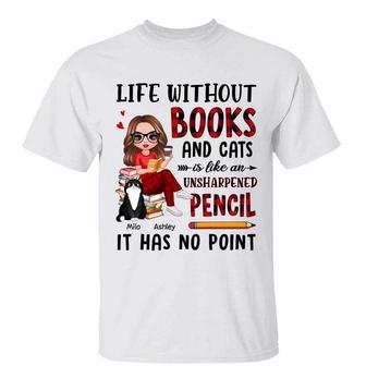 Life Without Books And Cats Custom T-Shirt - Cat Lovers Gift - Thegiftio UK