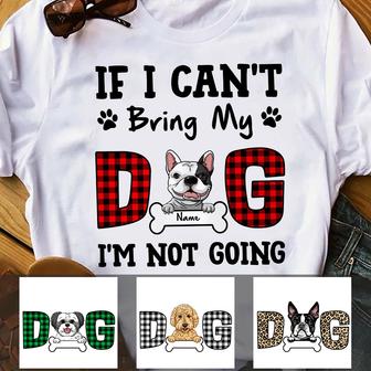 Personalized If I Can't Bring My Dog T Shirt - Thegiftio UK