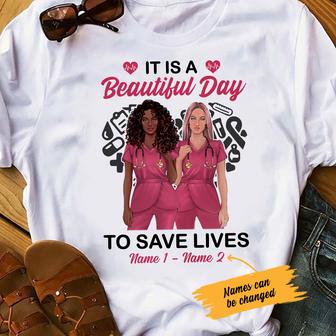 Personalized Nurse Friends Beautiful Day To Save Lives T Shirt - Thegiftio UK