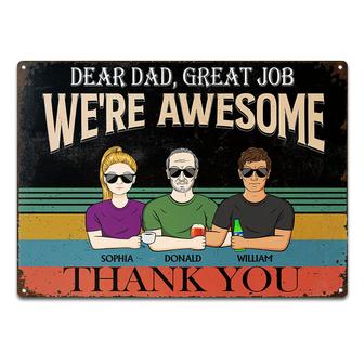 Dear Dad Great Job We're Awesome Custom Metal Sign - Gift - Thegiftio UK