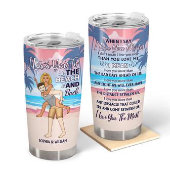 When I Say I Love You To The Beach Custom Tumbler - Thegiftio UK