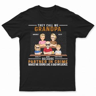 They Call Me Grandpa Because Partner In Crime Custom T-Shirt - Thegiftio UK