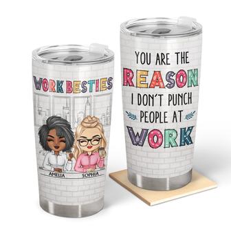 You Are The Reason I Don't Punch People Custom Tumbler - Thegiftio UK