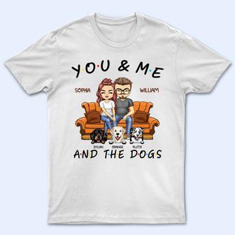 You And Me And The Pets Custom T-Shirt - Birthday Gift - Thegiftio UK