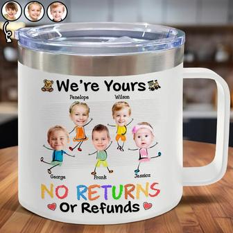We Are No Returns Or Refunds Custom Tumbler - Gift for Dad - Thegiftio UK
