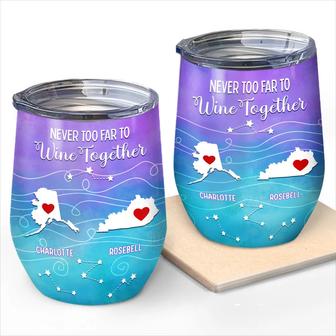 Long Distance Family Bestie Never Too Far To Drink Custom - Thegiftio UK