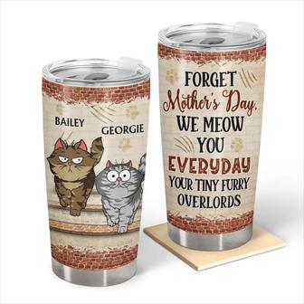 Forget Holiday We Meow You Everyday Custom Tumbler - Thegiftio UK