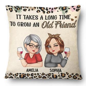 It Takes A Long Time To Grow An Old Friend Custom Pillow - Thegiftio UK