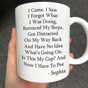 I Came I Saw I Forgot What I Was Doing Custom Mug - Thegiftio UK