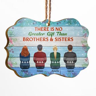 There Is No Greater Gift Than Brothers Sisters Custom - Thegiftio UK