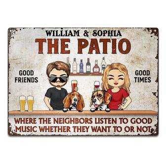 Where The Neighbors Listen To Good Music Custom Metal Sign - Thegiftio UK