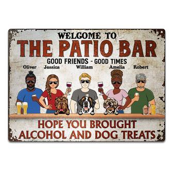 Hope You Brought Alcohol And Dog Treats Custom Metal Sign - Thegiftio UK