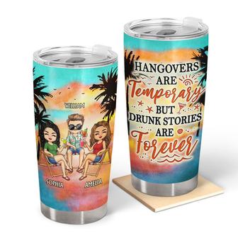 Hangovers Are Temporary Custom Tumbler - Best Friends Gift - Thegiftio UK