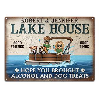 Hope You Brought Alcohol And Dog Treats Custom Metal Sign - Thegiftio UK