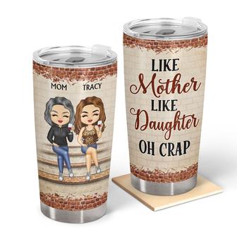 Like Mother Like Daughter Oh Crap Custom Tumbler - Gift - Thegiftio UK