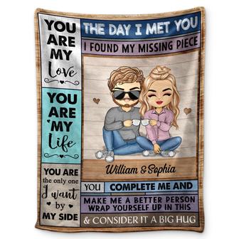 You Are My Love The Day I Met You I Found My Missing Piece Husband Wife - Gift For Couples - Personalized Custom Fleece Blanket - Thegiftio UK