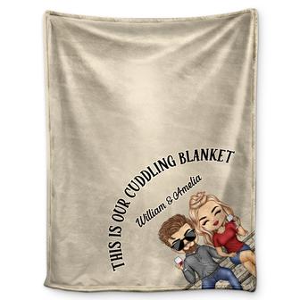 This Is Our Cuddling Blanket Couples - Anniversary, Birthday Gift For Spouse, Husband, Wife, Boyfriend, Girlfriend - Personalized Custom Fleece Blanket - Thegiftio UK