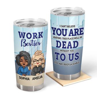 I Can't Believe You Are Leaving Custom Tumbler - Gift - Thegiftio UK