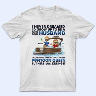 I Never Dreamed I'd Grow Up To Be A Super Cool Husband - Thegiftio UK