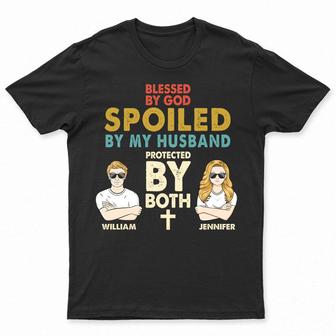Blessed By God Spoiled By Husband Custom T-Shirt - Thegiftio UK