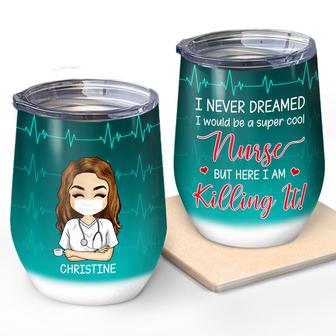 Never Dreamed I Would Be A Super Cool Nurse Custom Tumbler - Thegiftio UK