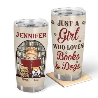 Just A Girl Who Loves Books Custom Tumbler - Dog Lovers Gift - Thegiftio UK