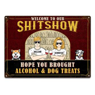 Hope You Brought Alcohol & Dog Treats Custom Metal Sign - Thegiftio UK