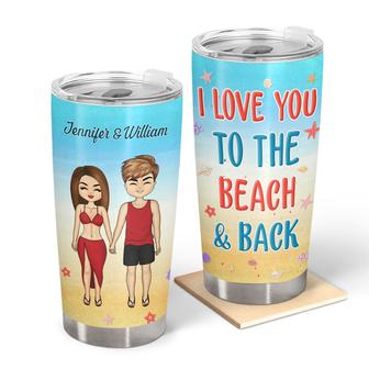 I Love You To The Beach And Back Custom Tumbler - Thegiftio UK