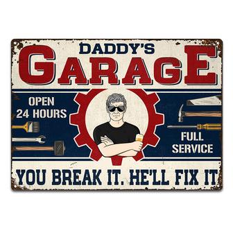 Daddy's Garage You Break It He Will Fix It Custom Metal Sign - Thegiftio UK