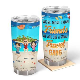 Best Friends We Are Like A Small Travel Gang Custom Tumbler - Thegiftio UK