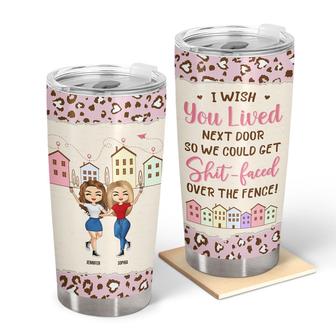 Besties I Wish You Lived Next Door Custom Tumbler - Gift - Thegiftio UK