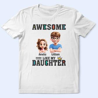 Awesome Like My Daughter Custom T-Shirt - Gift for Dad - Thegiftio UK