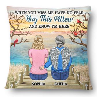 When You Miss Me Have No Fear Personalized Pillow - Memorial - Thegiftio UK