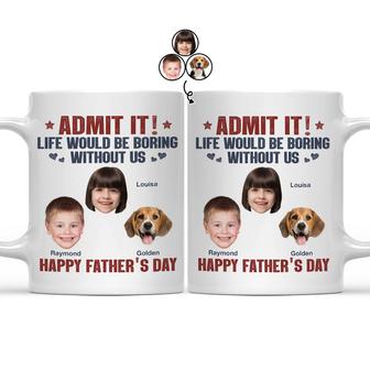 Admit It Life Would Be Boring Personalized Mug - For Dad - Thegiftio UK