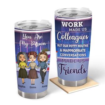 Work Made Us Colleagues Custom Tumbler - Gift for BFF - Thegiftio UK