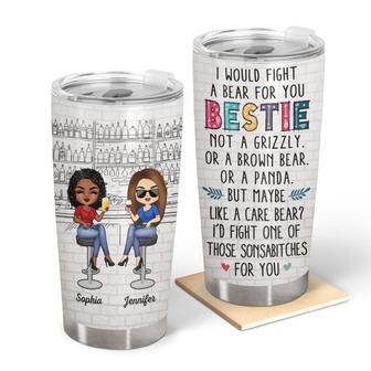 I'd Fight A Bear For You Custom Tumbler - Gift for Besties - Thegiftio UK