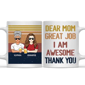 Dear Mom Great Job I'm Awesome Custom Mug - Gift for Mom - Thegiftio UK
