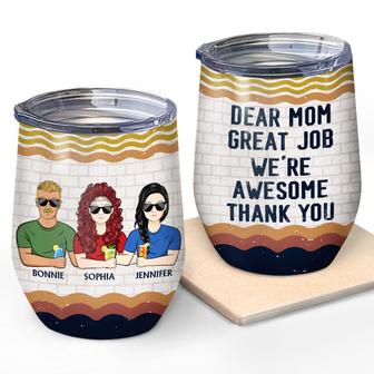 Dear Mom Great Job I'm Awesome Custom Wine Tumbler - Gift - Thegiftio UK