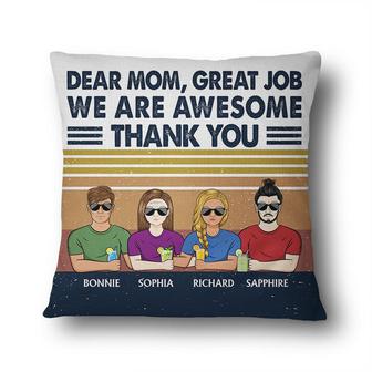 Dear Mom Great Job I'm Awesome Custom Pillow - Gift for Mom - Thegiftio UK
