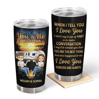When I Tell You I Love You Custom Tumbler - Gift for Couples - Thegiftio UK
