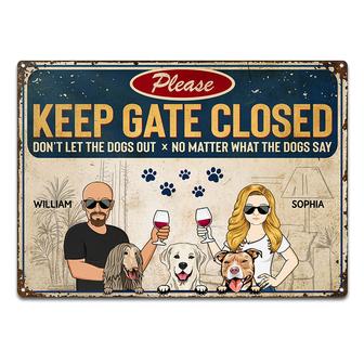 Keep Gate Closed Don't Let The Dogs Out Custom Metal Sign - Thegiftio UK
