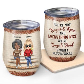 We're Not Sugar And Spice We're Sage And Hood Custom Wine - Thegiftio UK
