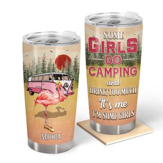 Camping Flamingo Some Girls Go Camping Custom Tumbler - Gift - Thegiftio UK